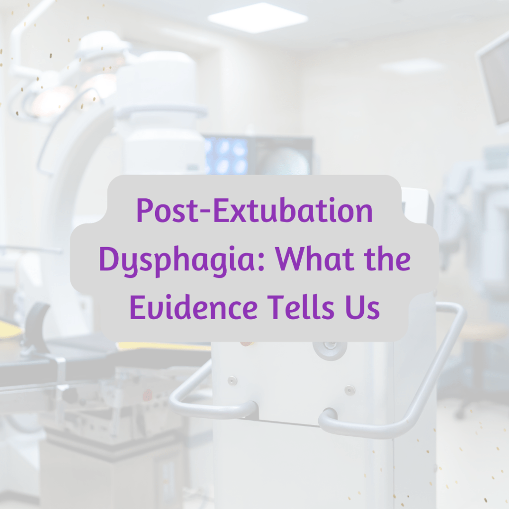 Post-Extubation Dysphagia: What the Evidence Tells Us