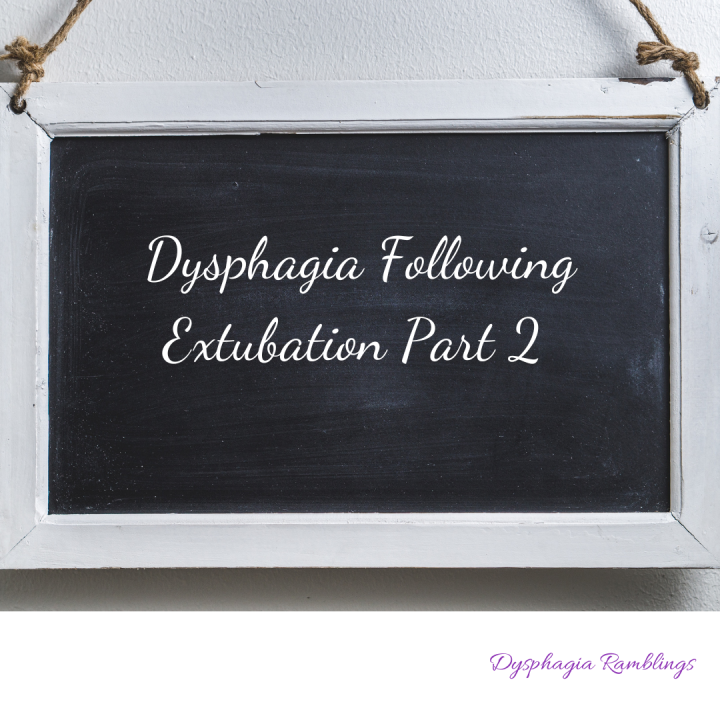 Dysphagia Following Extubation Part 2
