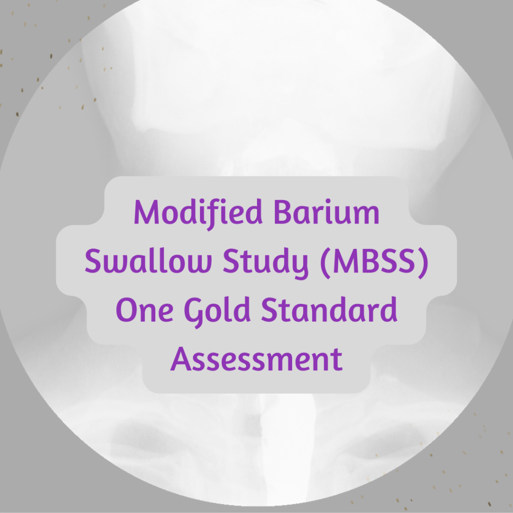 Modified Barium Swallow Study (MBSS)